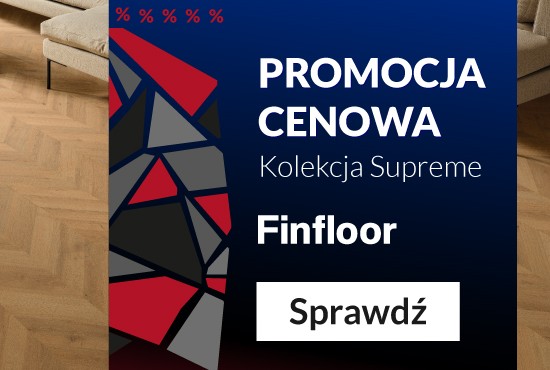 Odkryj kolekcję Finfloor SUPREME w atrakcyjnej cenie